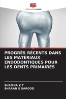 PROGRÈS RÉCENTS DANS LES MATÉRIAUX ENDODONTIQUES POUR LES DENTS PRIMAIRES (French Edition) 6203933147 Book Cover