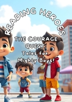 Courage Quest: Tales for Mighty Boys: A positive Affirmations Edition! B0DXV5C2H7 Book Cover