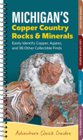 Michigan's Copper Country Rocks & Minerals: Easily Identify 38 Collectible Finds, Including Copper and Agates 1647554896 Book Cover