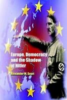 Europe, Democracy and the Shadow of Hitler 1414053940 Book Cover