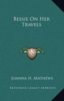 Bessie on Her Travels 9356140057 Book Cover