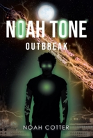Noah Tone: Outbreak 1662448856 Book Cover