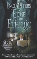 Encounters on the Edge of the Etheric: True Files from a Medium's Casebook 1801633037 Book Cover