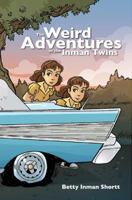 The Weird Adventures of the Inman Twins 1942905149 Book Cover