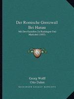 Der Römische Grenzwall Bei Hanau Mit Den Kastellen Zu Rückingen Und Marköbel 1147689725 Book Cover