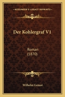 Der Kohlergraf V1: Roman (1870) 1160436703 Book Cover