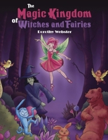 The Magic Kingdom of Witches and Fairies 1035879638 Book Cover