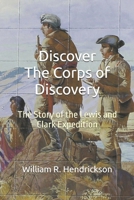 Discover The Corps of Discovery: The Story of the Lewis and Clark Expedition B09ZCVCNVL Book Cover