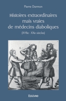 Histoires extraordinaires mais vraies de médecins diaboliques (XVIIe - XXe siècles) (French Edition) 2414443979 Book Cover