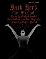 Dark Lord: The Musical: Piano-Vocal Selections 0692942858 Book Cover