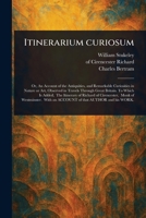 Itinerarium Curiosum 1023536056 Book Cover