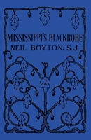 Mississippi's Blackrobe: A Story of Father Marquette 1962503178 Book Cover