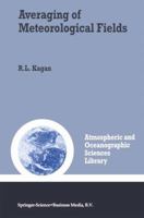 Averaging of Meteorological Fields (Atmospheric and Oceanographic Sciences Library) 079234801X Book Cover