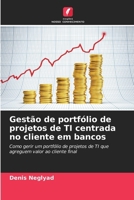 Gestão de portfólio de projetos de TI centrada no cliente em bancos 6209691269 Book Cover