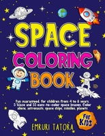 Space Coloring Book for Kids : Fun Guaranteed, for Children from 4 to 8 Years. 5 Waze and 55 Easy-To-color Space Images. Color Aliens, Astronauts, Space Ships, Missiles, Planets 1712528815 Book Cover