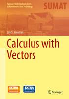 Calculus with Vectors 3319094378 Book Cover