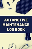 Automotive Maintenance Log Book: Keep Track of Maintenance and Repairs for Cars, Trucks, Motorcycles and Other Vehicles with Parts List and Mileage Log (6 x 9 - 120 Pages) 1698666985 Book Cover