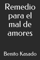 Remedio para el mal de amores (Spanish Edition) 1689859040 Book Cover