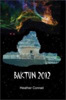 Baktun 2012 0595225012 Book Cover