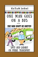 One Man Goes On A Bus: Spiti and Ladakh by public transport B088BHTVX8 Book Cover