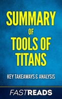 Summary of Tools of Titans: Includes Key Takeaways 1544844298 Book Cover