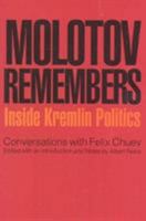 Molotov Remembers: Inside Kremlin Politics 1566637155 Book Cover