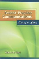 Patient-Provider Communications: Caring to Listen: Caring to Listen 0763761699 Book Cover