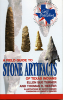 A Field Guide to Stone Artifacts of Texas Indians (Gulf Publishing Field Guide Series.) 0877190070 Book Cover