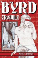 Byrd Trouble 1545022763 Book Cover