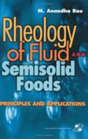 Rheology of Fluids and Semisolid Foods (Food Engineering Series) 0834212641 Book Cover