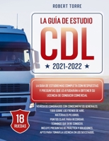 CDL 2021-2022: La Guía de Estudio más Completa y Actualizada para Prepararte para el Examen de Licencia de Conducir Comercial. B092PG6PBW Book Cover