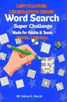 Word Search Super Challenge-Level Medium: Left-Hander Celebration Series-Made for Adults and Teens B0GQ9X9R34 Book Cover