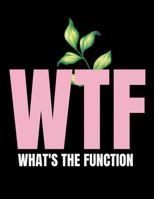 WTF Whats The Function: Daily Planner 2020 Gift For Behavior Analyst 1673400167 Book Cover