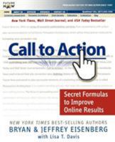 Call to Action: Secret Formulas to Improve Online Results 078521965X Book Cover