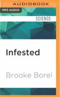 Infested: How the Bed Bug Infiltrated Our Bedrooms and Took Over the World 1531810748 Book Cover