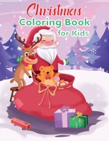 Christmas Coloring Book For Kids: A Creative Holiday Coloring Activities Book for Boys and Girls Ages 2, 4, 6, 7, 8, 9, and 10 Years Old 1712694227 Book Cover