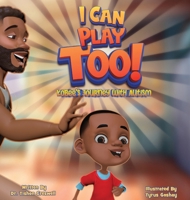 I Can Play Too!: KoBee's Journey With Autism B0CVRNHDRG Book Cover