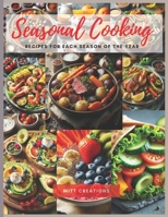 SEASONAL COOKING- Recipes For Each Season Of The Year B0DPTTRPRV Book Cover