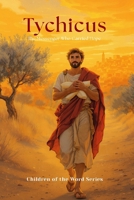 Tychicus: The Messenger Who Carried Hope (Children of the Word Series) B0FPLZ2K71 Book Cover