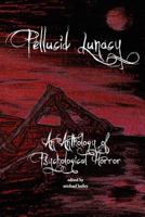 Pellucid Lunacy 0999575406 Book Cover
