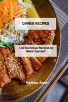 Dinner Recipes: n.50 Delicious Recipes to Make Yourself 1803034939 Book Cover