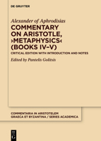 Commentary on Aristotle, >Metaphysics: Critical Edition with Introduction and Notes (Commentaria in Aristotelem Graeca Et Byzantina - Series Academica, 1) 3110785773 Book Cover