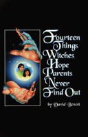 Fourteen Things Witches Hope Parents Never Find Out 1879366754 Book Cover