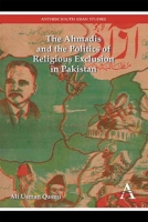 The Ahmadis and the Politics of Religious Exclusion in Pakistan 1783084251 Book Cover