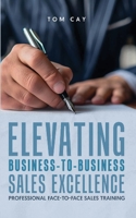 Elevating B2B Sales Excellence: Professional F2F sales training 1917399251 Book Cover