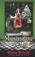 It's a Marshmallow World 0692590455 Book Cover