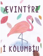 Ævintýri í Kólumbíu 9935245101 Book Cover