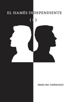 EL SIAMÉS INDEPENDIENTE (I) (Spanish Edition) B08TQD9GXK Book Cover