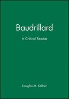 Baudrillard: A Critical Reader (Blackwell Critical Readers) 1557864667 Book Cover