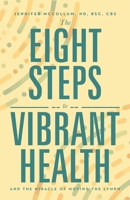 The Eight Steps to Vibrant Health: And the Miracle of Moving the Lymph 166324765X Book Cover